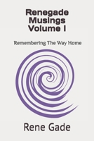 Renegade Musings Volume I: Journey Into Consciousness B0DR6NSR4M Book Cover
