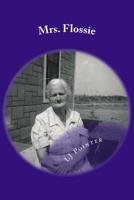 Mrs. Flossie 152031020X Book Cover