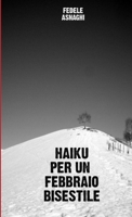 Haiku Per Un Febbraio Bisestile 1291573569 Book Cover