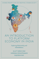 An Introduction to Platform Economy in India: Exploring Relationality and Embeddedness 1836088779 Book Cover