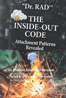 THE INSIDE-OUT CODE: Attachment Patterns Revealed Through Everyday Actions B0GZZQLQRL Book Cover