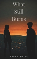What Still Burns B0G345SBL6 Book Cover