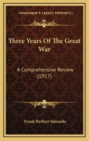 Three Years Of The Great War: A Comprehensive Review 1104415070 Book Cover