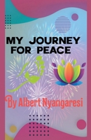 My journey for peace B0F49NXG5T Book Cover
