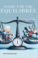 VIVRE UNE VIE ÉQUILIBRÉE (French Edition) B0DRPB8L99 Book Cover