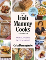Irish Mammy Cooks Cookbook : 100 Recipes That Taste of Home 1804584339 Book Cover