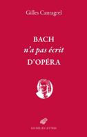 Bach n'a Pas Ecrit d'Opera 2251454446 Book Cover