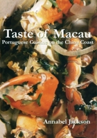Taste of Macau: Portuguese Cuisine on the China Coast 0781810221 Book Cover