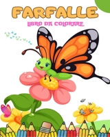 Farfalle Libro Da Colorare Per Bambini: Disegni di fiori e farfalle per Ragazzi e Ragazze, Regalo perfetto B0C3SQ1NYH Book Cover