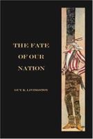 The Fate of Our Nation 141203146X Book Cover
