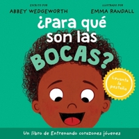 ¿Para qué son las bocas? (Entrenando corazones jóvenes) (Spanish Edition) 1496491319 Book Cover