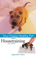 Housetraining: Your Happy Healthy Pet 0764599186 Book Cover