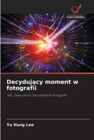 Decydujący moment w fotografii 6200927669 Book Cover