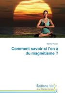 Comment Savoir Si Lon a Du Magnétisme ? 3639624777 Book Cover