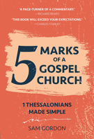 5 Marks of a Gospel Church: 1 Thessalonians 1912522438 Book Cover