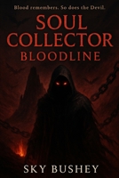 Soul Collector: Blood line B0FL136RGJ Book Cover