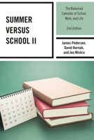 Summer Versus School II: The Balanced Calendar of School, Work and Life 1475873859 Book Cover