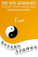 The New Astrology Leo Chinese & Western Zodiac Signs.: The New Astrology by Sun Signs 1726436179 Book Cover