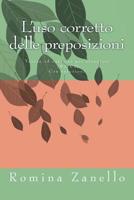 L'uso corretto delle preposizioni: Teoria ed esercizi di livello medio-avanzato (B2-C2) Con soluzioni 1523799013 Book Cover