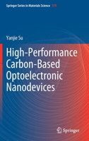 High-Performance Carbon-Based Optoelectronic Nanodevices 9811654964 Book Cover