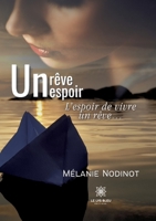Un rêve, un espoir: L'espoir de vivre un rêve... B0B5WY7ZJ3 Book Cover