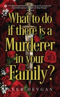 What to do if there is a Murderer in your Family? B0B77ZJ7V5 Book Cover