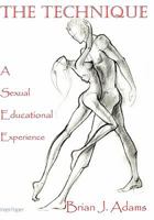 The Technique: Sexual Education for Women 1440436649 Book Cover