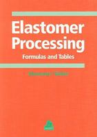 Elastomer Processing: Formulas and Tables 1569902658 Book Cover