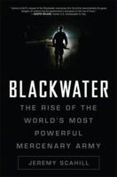 Blackwater: The Rise of the World's Most Powerful Mercenary Army