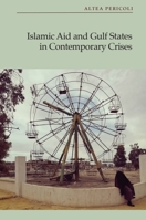 Islamic Aid and Gulf States in Contemporary Crises 1399548344 Book Cover