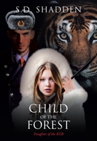 Child of the Forest: Daughter of the KGB 1098045874 Book Cover