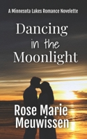 Dancing in the Moonlight : A Minnesota Lakes Romance Novelette 0990378861 Book Cover