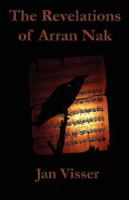 The Revelations of Arran Nak: Part II of The Revelations Saga 1601450788 Book Cover