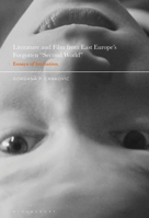 Literature and Film from East Europe’s Forgotten "Second World": Essays of Invitation 1501370650 Book Cover