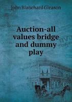 Auction-All Values Bridge and Dummy Play 1356885578 Book Cover