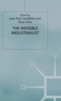 The Invisible Industrialist: Manufacture and the Construction of Scientific Knowledge 033364753X Book Cover