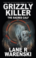Grizzly Killer: The Sacred Calf 1639777113 Book Cover