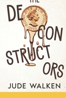 The Deconstructors: A fast paced, humorous, crime novel. 1763835987 Book Cover