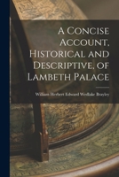 A Concise Account, Historical and Descriptive, of Lambeth Palace 1018891684 Book Cover