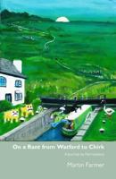 On a Rant from Watford to Chirk: An Army Veteran's Journey by Narrowboat 1911175793 Book Cover