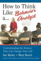 How to Think Like a Behavior Analyst 0805858881 Book Cover