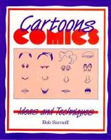 Cartoons and Comics: Ideas and Techniques 0871922029 Book Cover