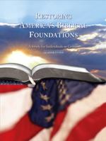 Restoring America's Biblical Foundations - Leader's Guide 0980156327 Book Cover