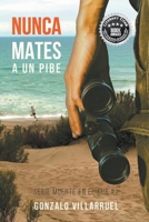 Nunca Mates A Un Pibe (Muerte en el Sur) 9878881776 Book Cover