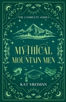 Mythical Mountain Men: The Complete Series B0DWV6L92N Book Cover