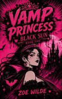 Vamp Princess: Black Sun Book One (Vamp Princess Series) B0H87TZSSL Book Cover