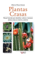 Plantas crasas: Manual ilustrado para identificar, cultivar y mantener plantas crasas en interior y exterior (Spanish Edition) B0GRCJBH9L Book Cover