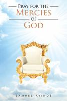 Pray for the Mercies of God 1514477157 Book Cover