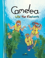 Camelea Like the Elephants: Kids book series #3 of 6 B09NQJ8TT2 Book Cover