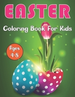Easter Coloring Book for Kids Ages 4-8: A Coloring Book for Kids Ages 1-4 | Fun with Eggs, Bunny, and Chick for Preschool Children B09TFF76XY Book Cover